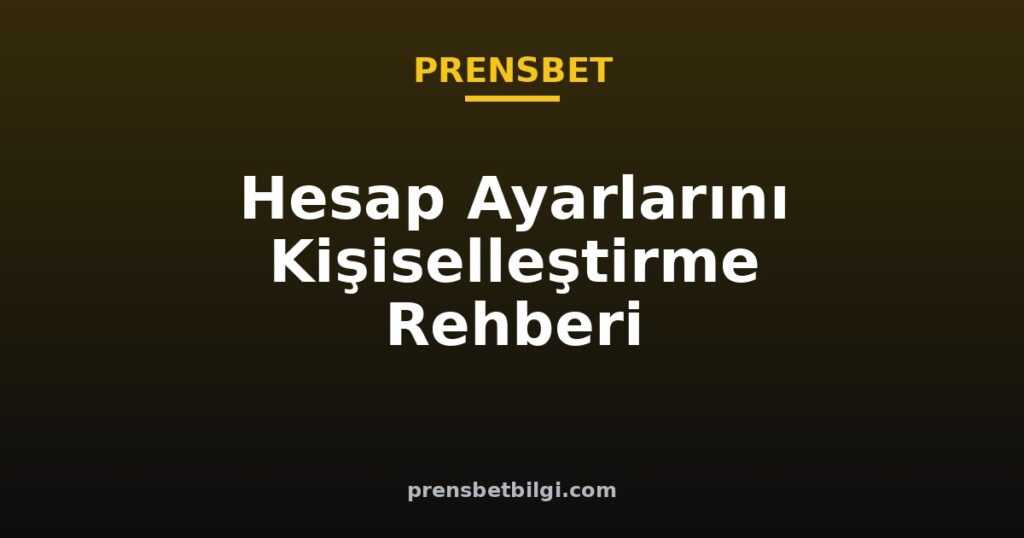 prensbet hesap ayarları