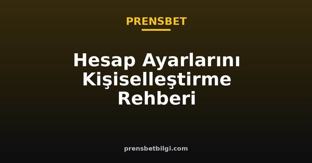 prensbet hesap ayarları
