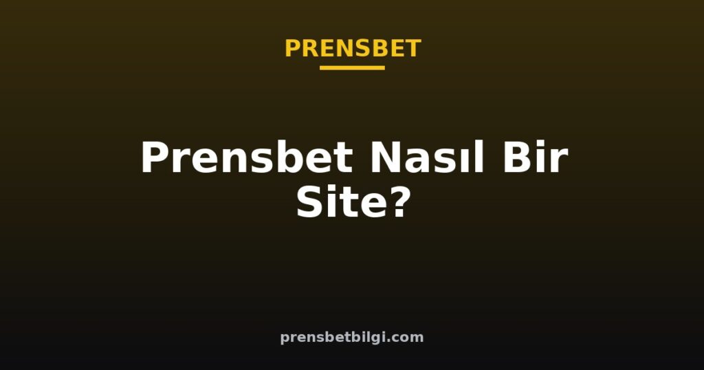 prensbet nasıl bir site