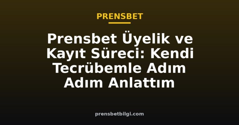 prensbet üyelik ve kayıt süreci
